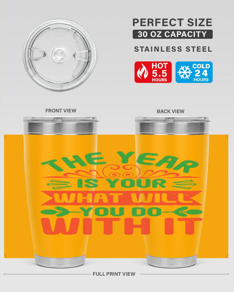 The year is your what will you do with it Style 9#- baby shower- tumbler