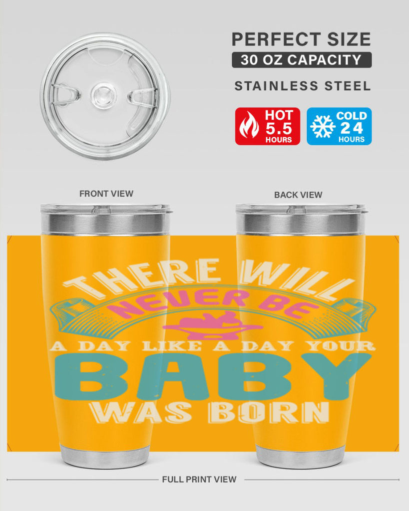 There will never be like when a baby is born Style 167#- baby- tumbler