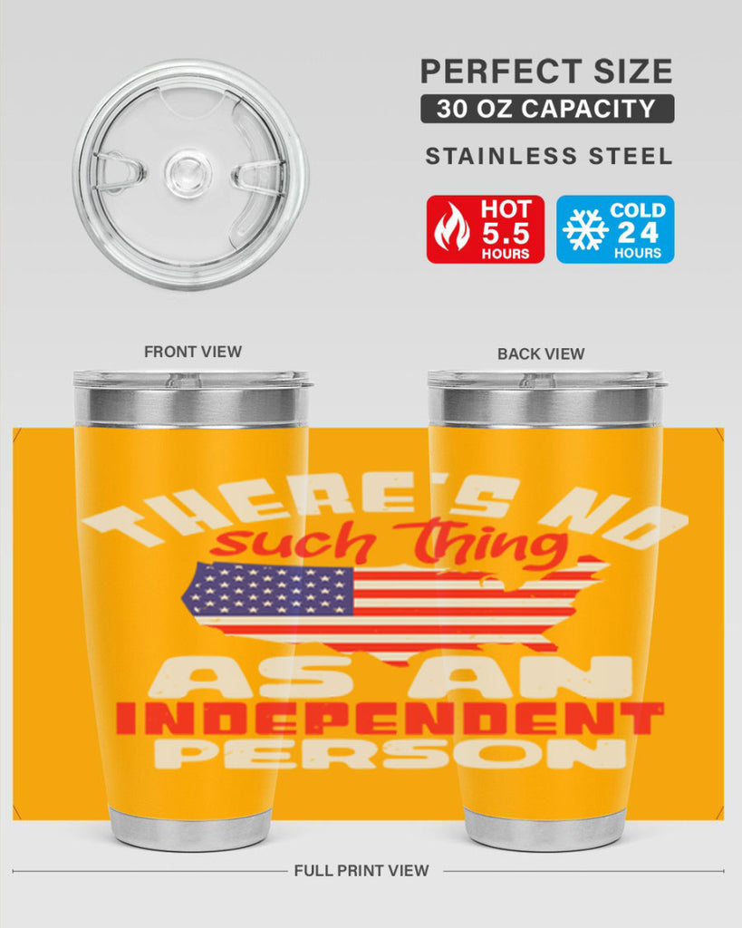 Theres no such thing as an independent person Style 44#- Fourt Of July- Tumbler