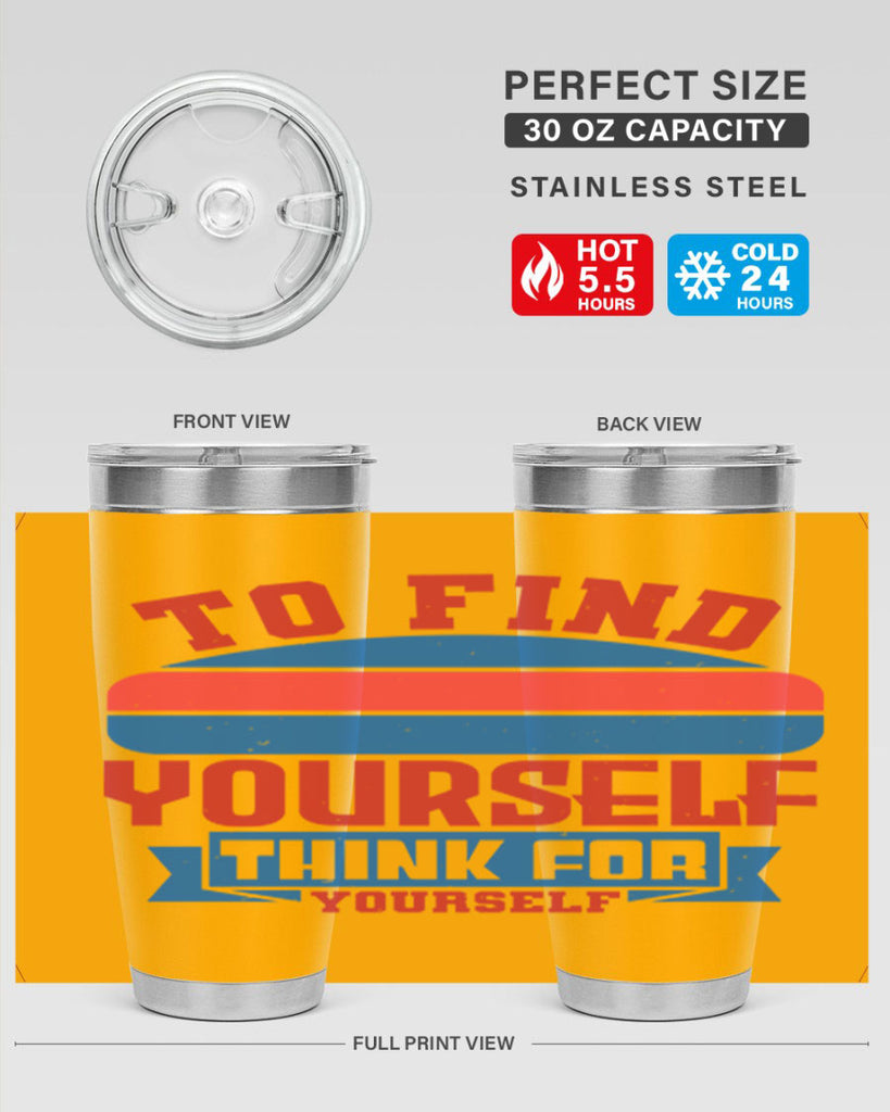 To find yourself think for yourself Style 47#- Fourt Of July- Tumbler
