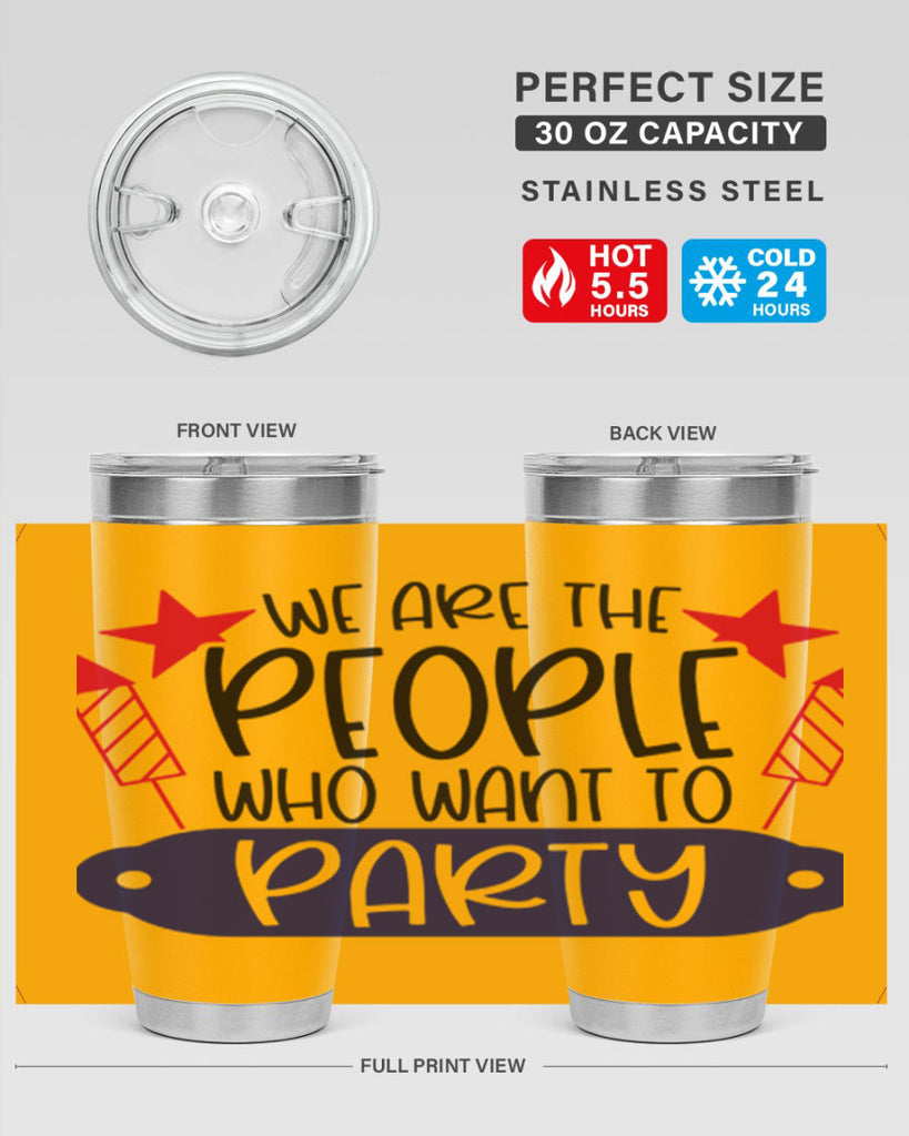 We Are The People Who Want To Party Style 185#- Fourt Of July- Tumbler