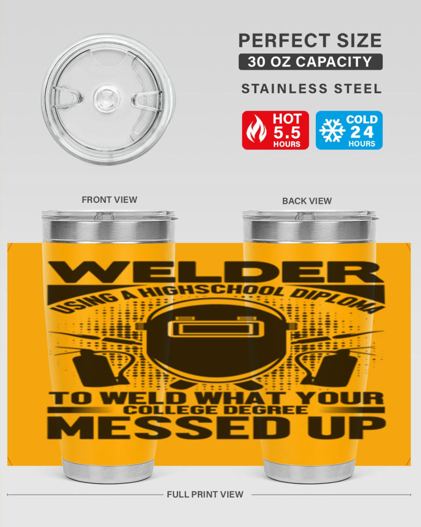 Welder using Style 3#- welder- tumbler