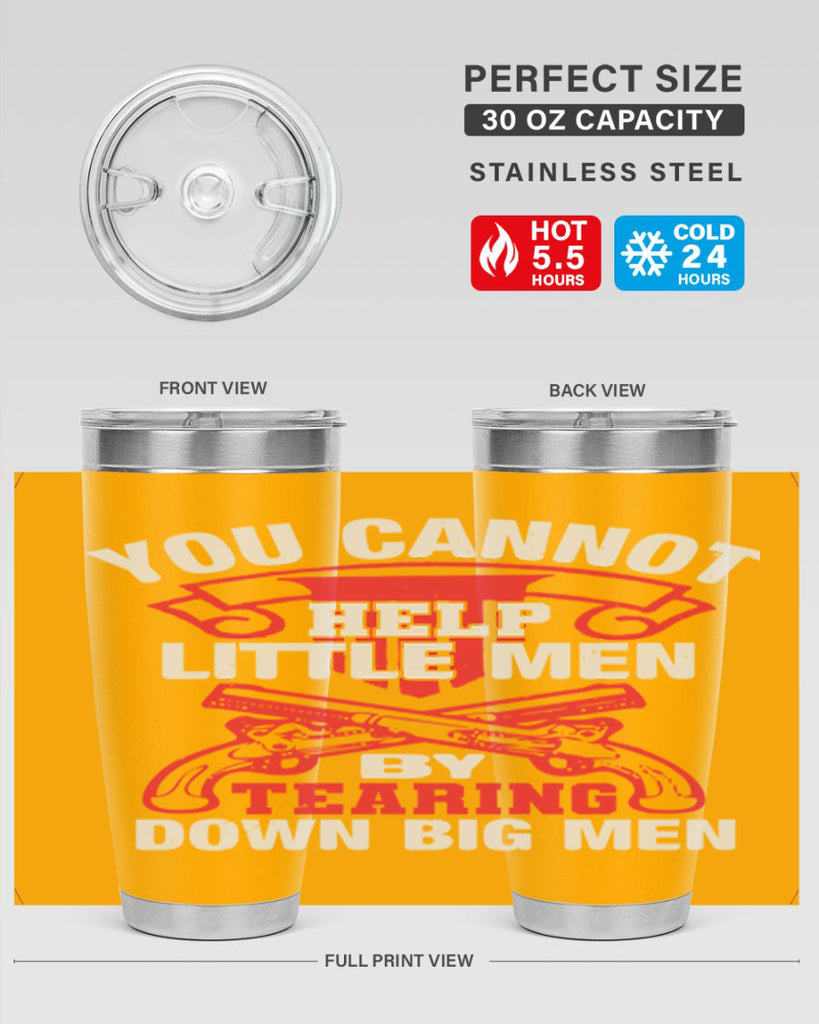 You cannot help little men by tearing down big men Style 59#- Fourt Of July- Tumbler