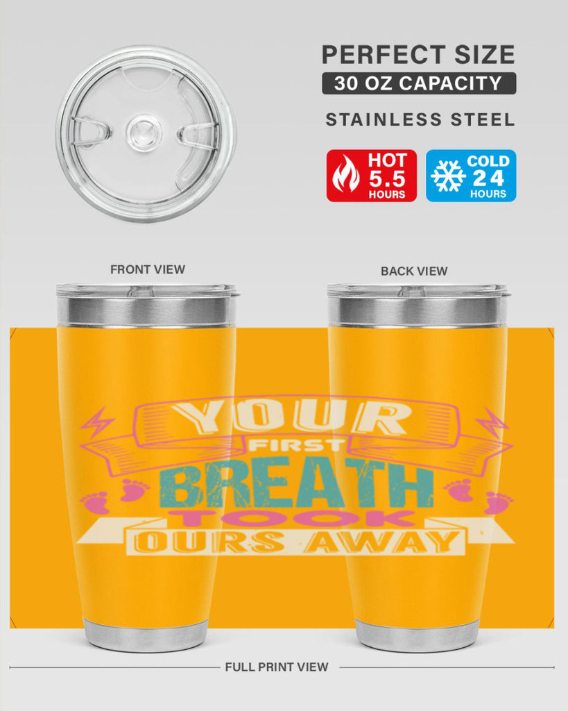 Your first breath took ours away Style 159#- baby- tumbler