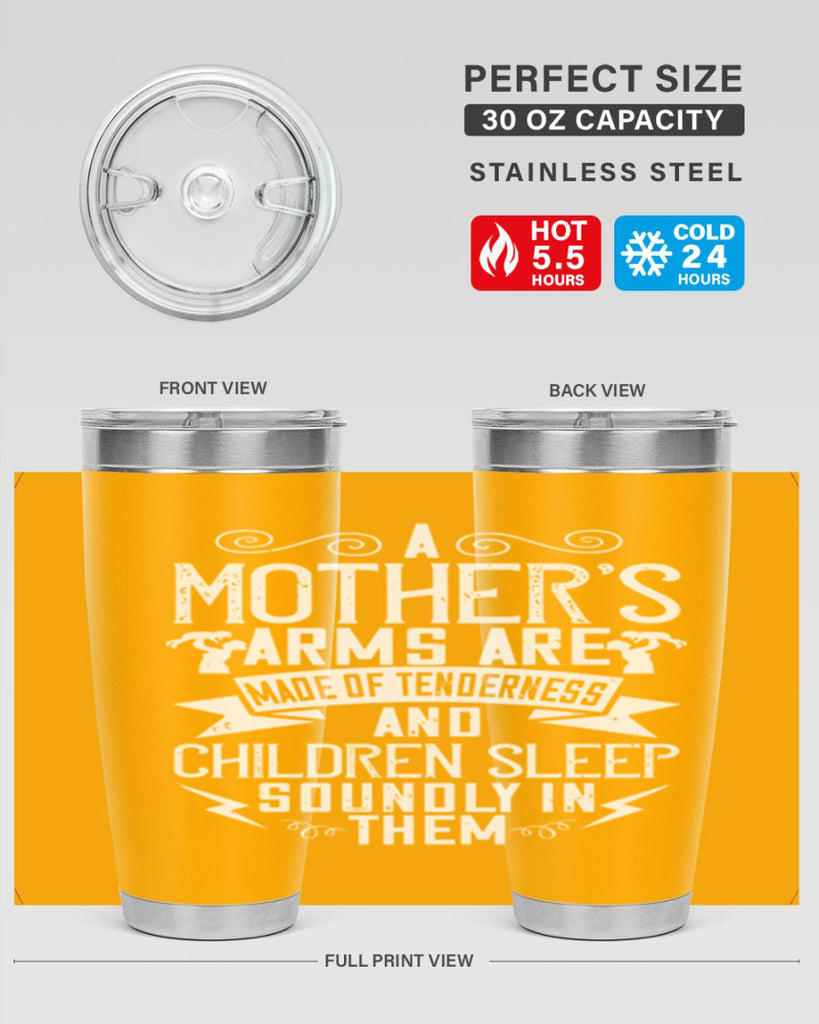 a mother’s arms are made of tenderness and children sleep soundly in them 236#- mom- Tumbler