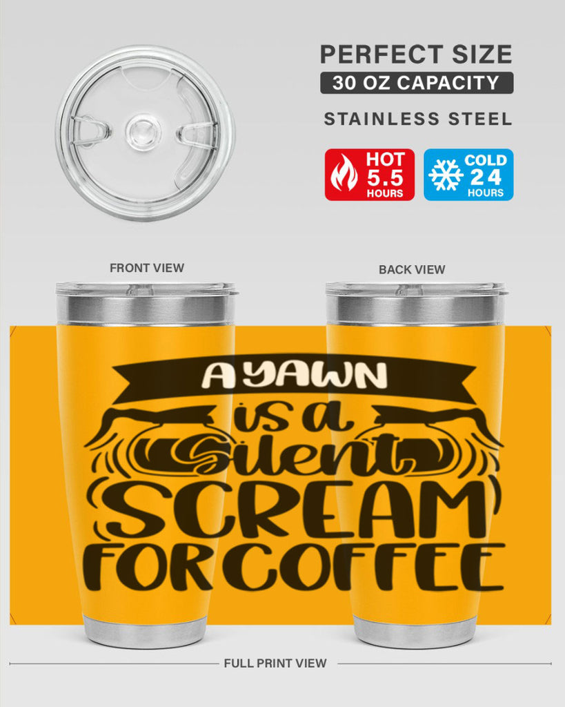 a yawn is a silent scream 190#- coffee- Tumbler