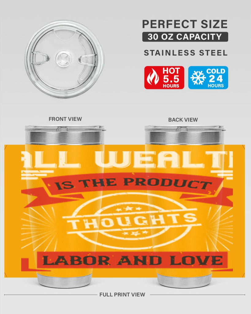 all wealth is the product of thoughts labor and love 45#- labor day- Tumbler