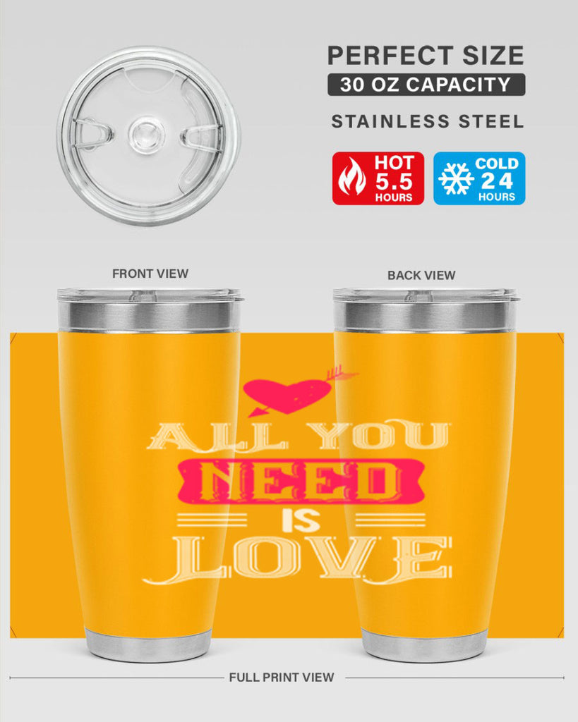 all you need is love 70#- valentines day- Tumbler