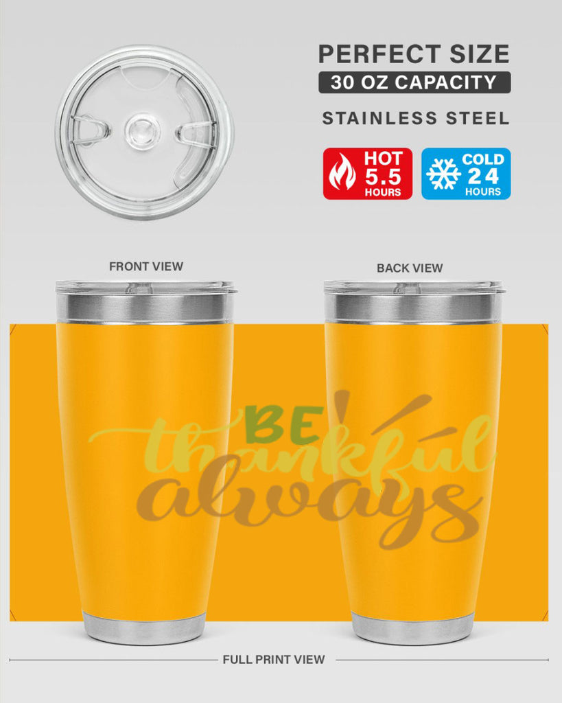 be thankful always 64#- thanksgiving- Tumbler