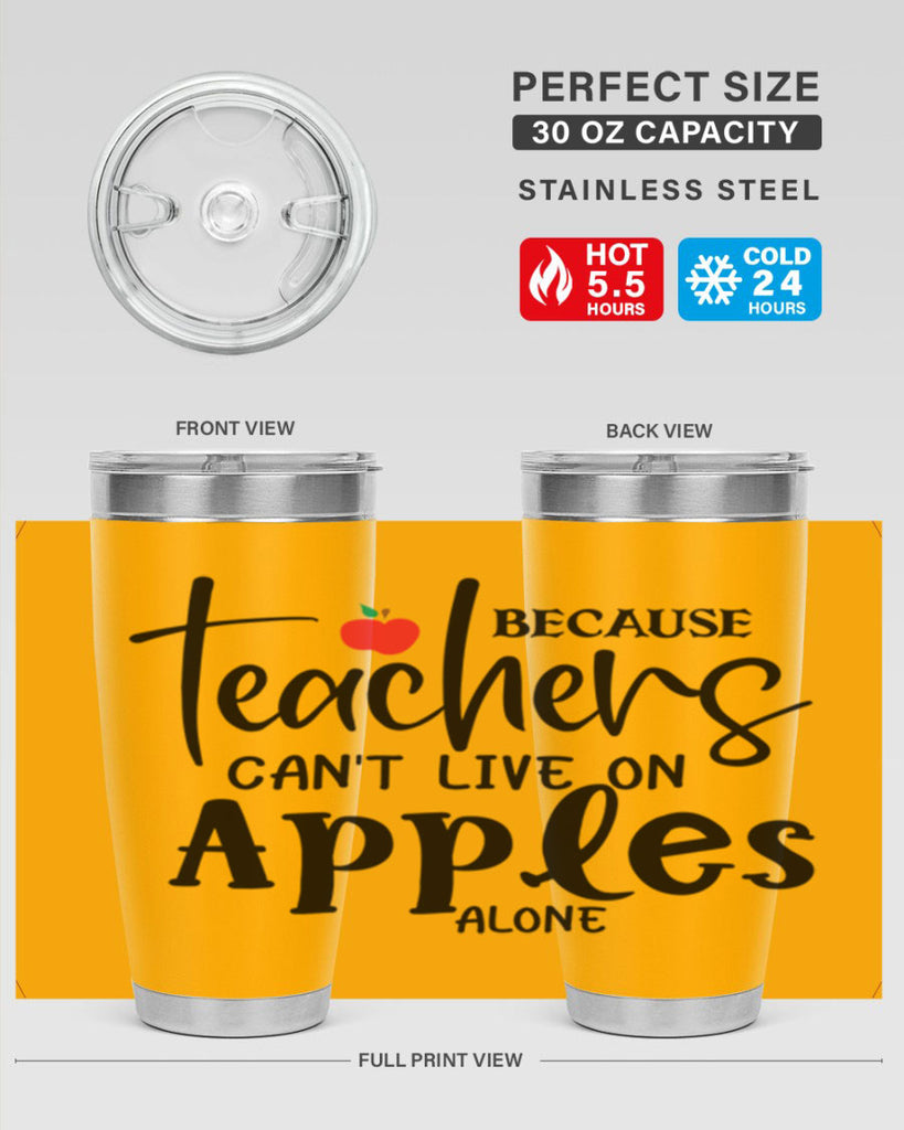 because teachers cant live on apples alone Style 190#- teacher- tumbler