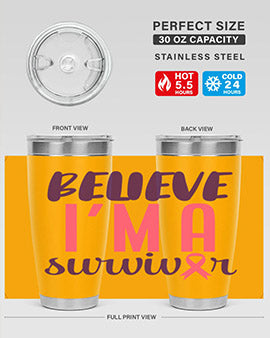believe im a survivor Style 16#- breast cancer- Tumbler