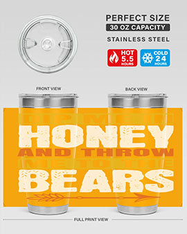 dip me in honey and throw me to the bears 7#- Bears- Tumbler