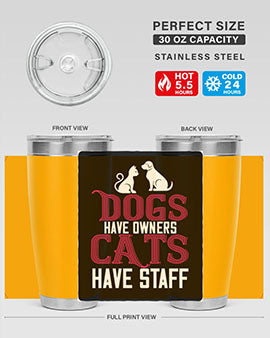 dog have owners cat have stafe Style 45#- cat- Tumbler
