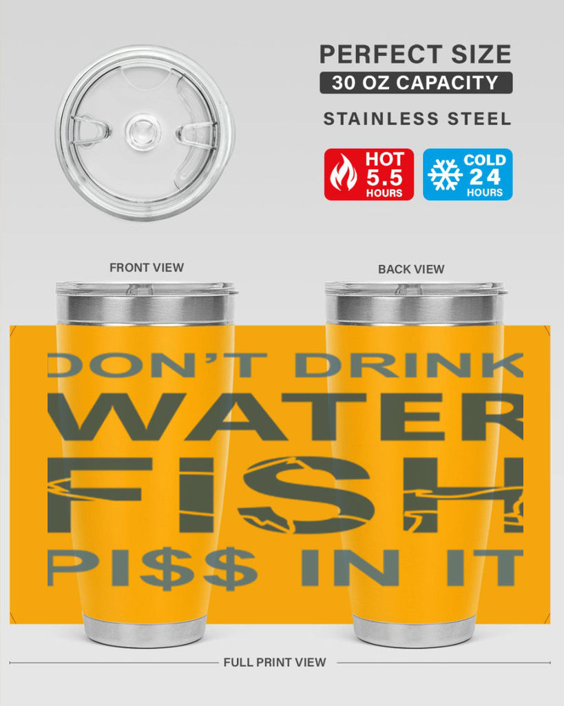dont drink water 161#- fishing- Tumbler