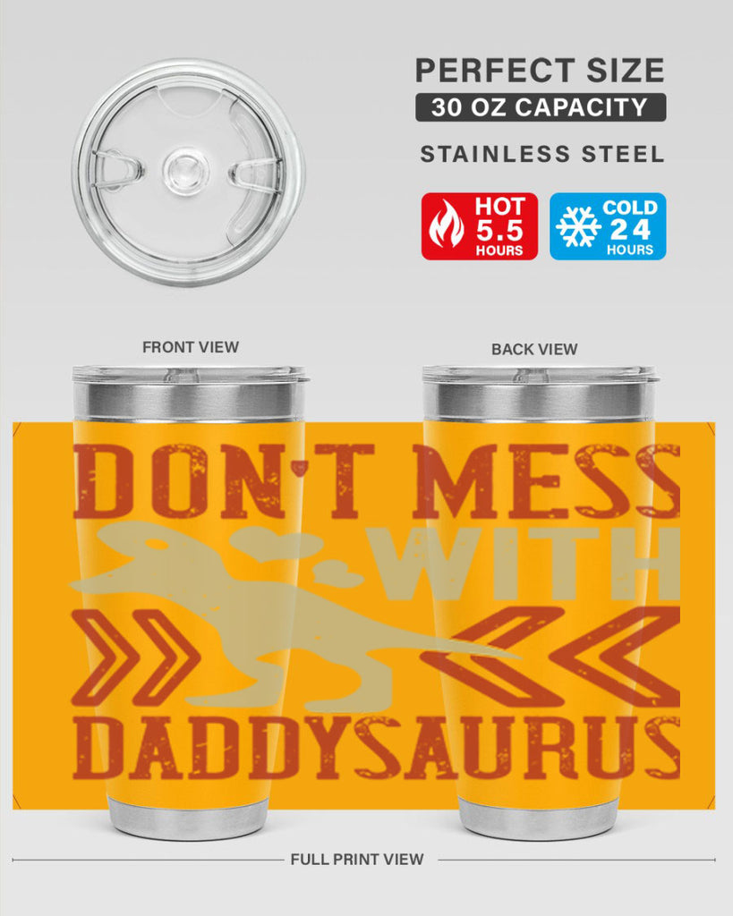 dont mess with daddysaurus 228#- fathers day- Tumbler