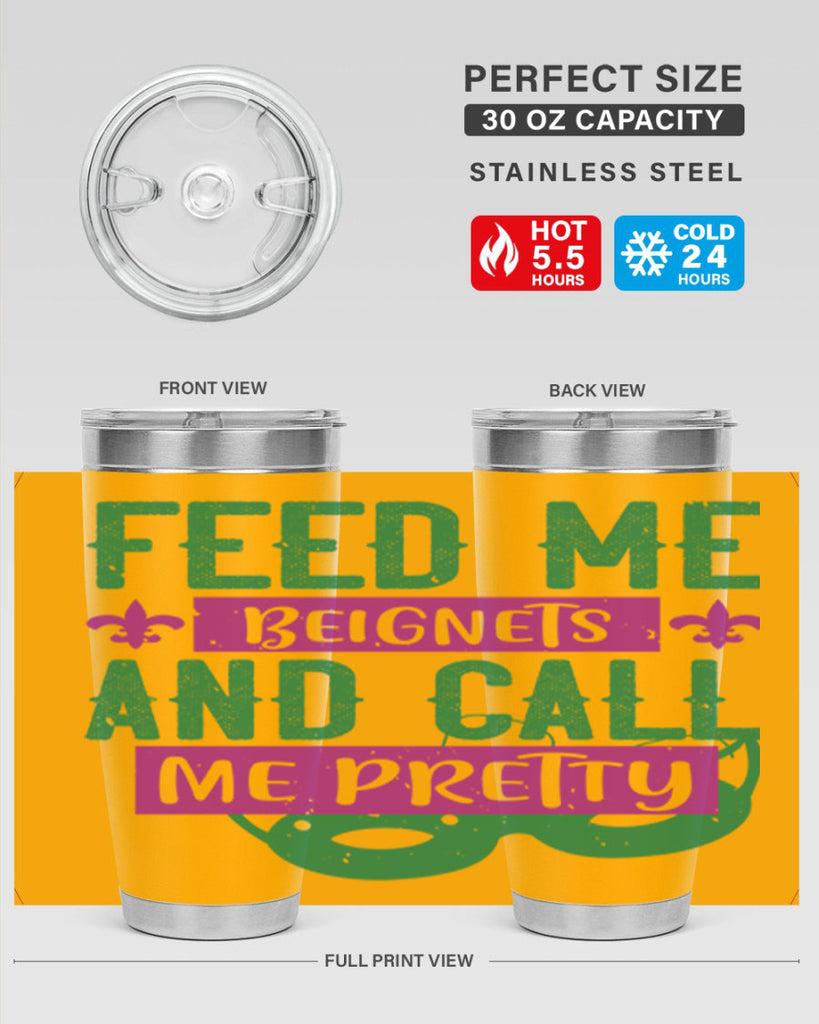 feed me beignets and call me pretty 71#- mardi gras- Tumbler