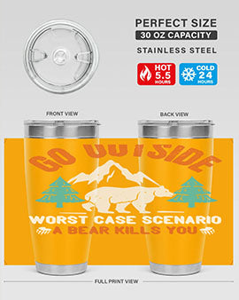 go outside worst case scenario a bear kills you  40#- Bears- Tumbler