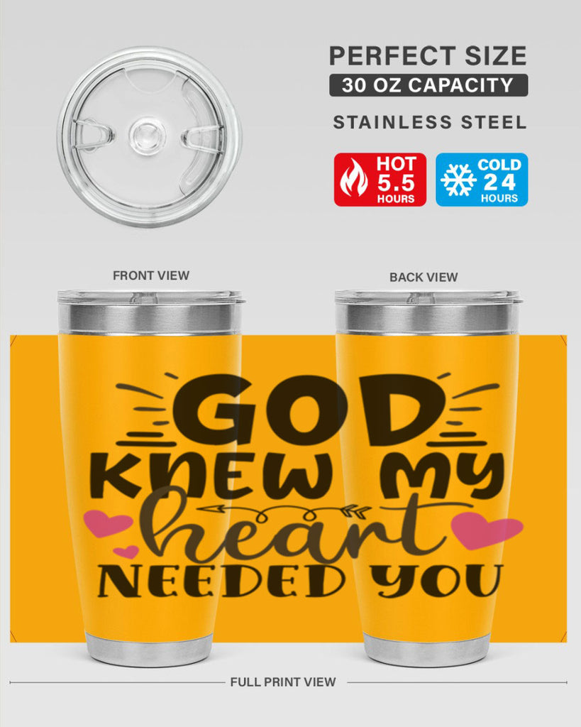 god knew my heart needed you Style 264#- baby- tumbler