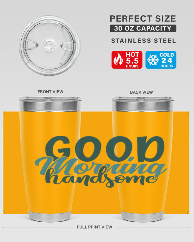 good morning handsome 75#- bathroom- Tumbler