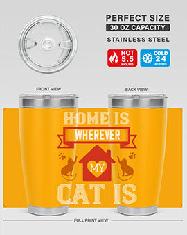 home is wherwever my cat is Style 51#- cat- Tumbler