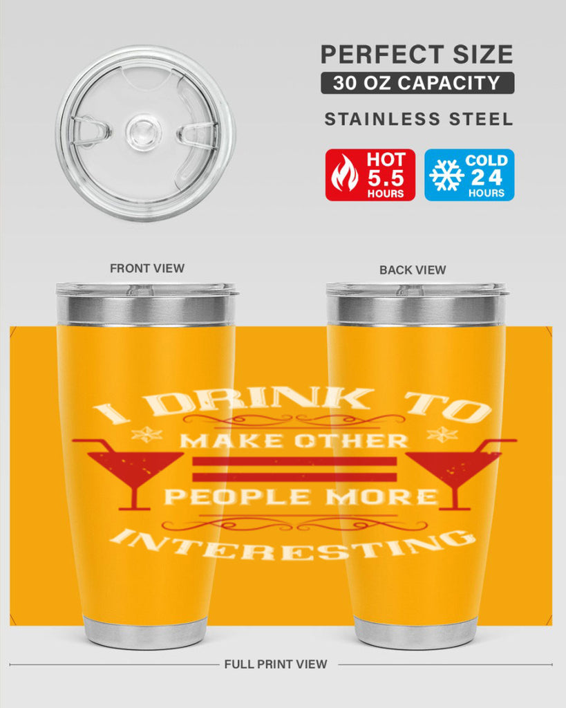 i drink to make other people more interesting 47#- drinking- Tumbler