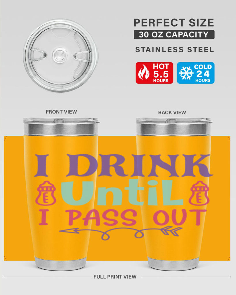 i drink until i pass out Style 257#- baby- tumbler