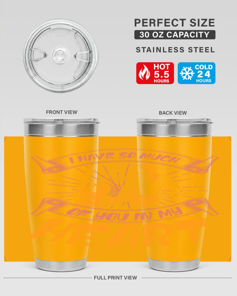 i have so much of you in my hart 64#- mothers day- Tumbler