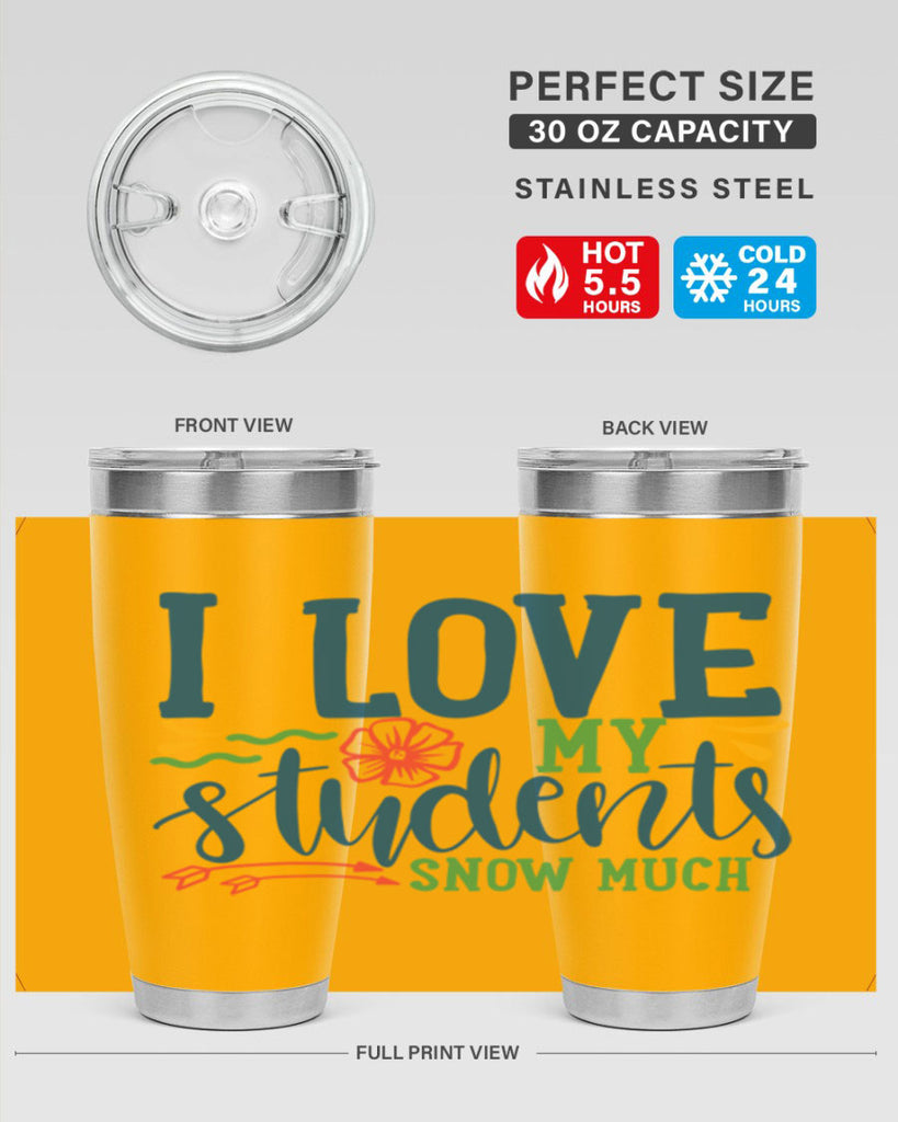 i love my students snow much Style 176#- teacher- tumbler