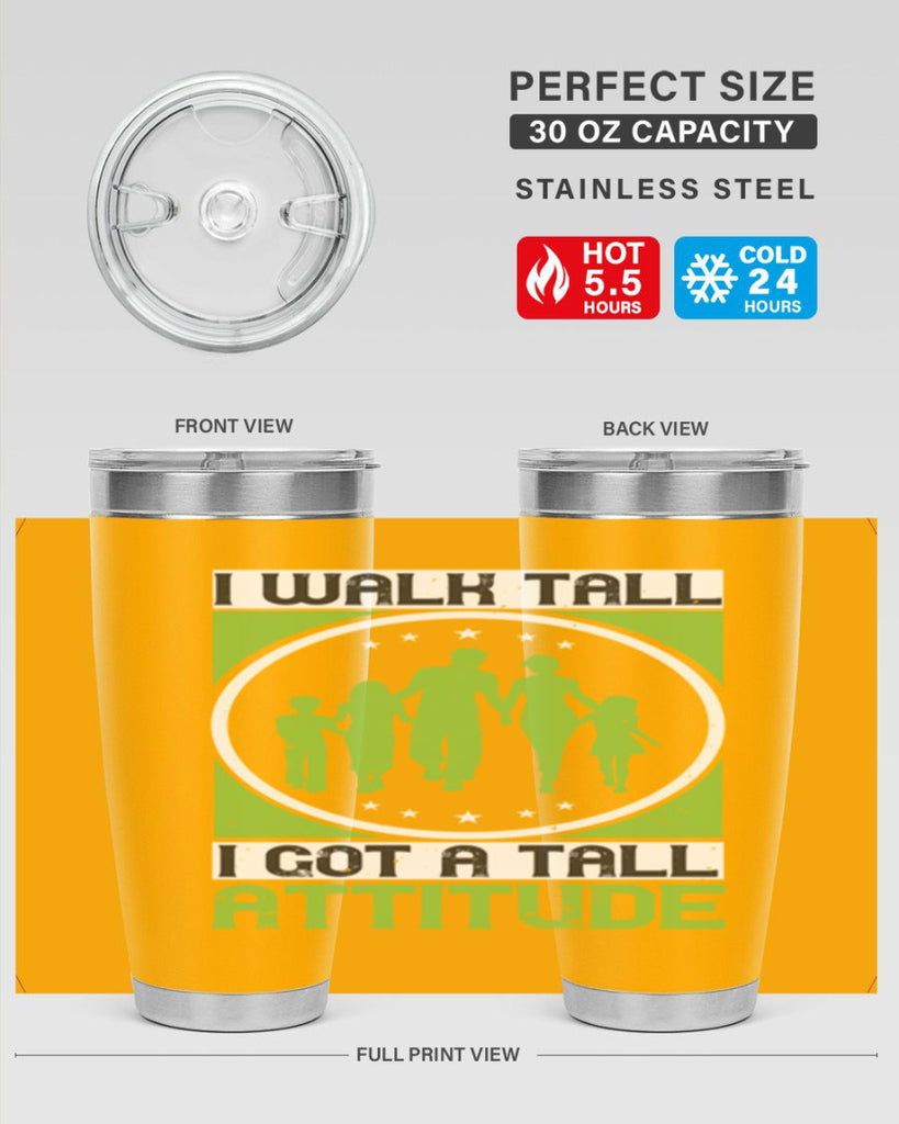 i walk tall i got a tall attitude 57#- walking- Tumbler