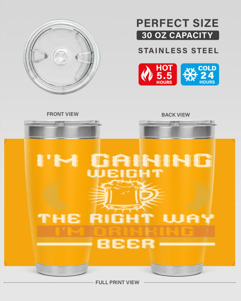 im gaining weight the right way im drinking beer 71#- beer- Tumbler