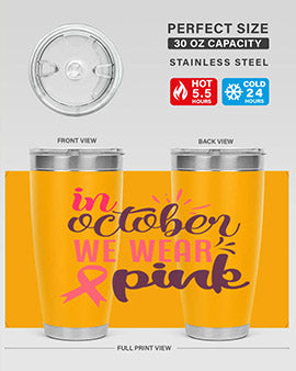 in october we wear pink Style 9#- breast cancer- Tumbler