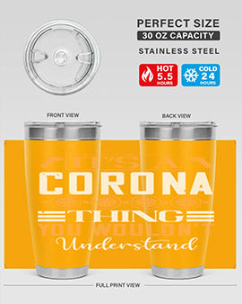 it’s a corona thing you wouldn’t understand Style 29#- corona virus- Tumbler