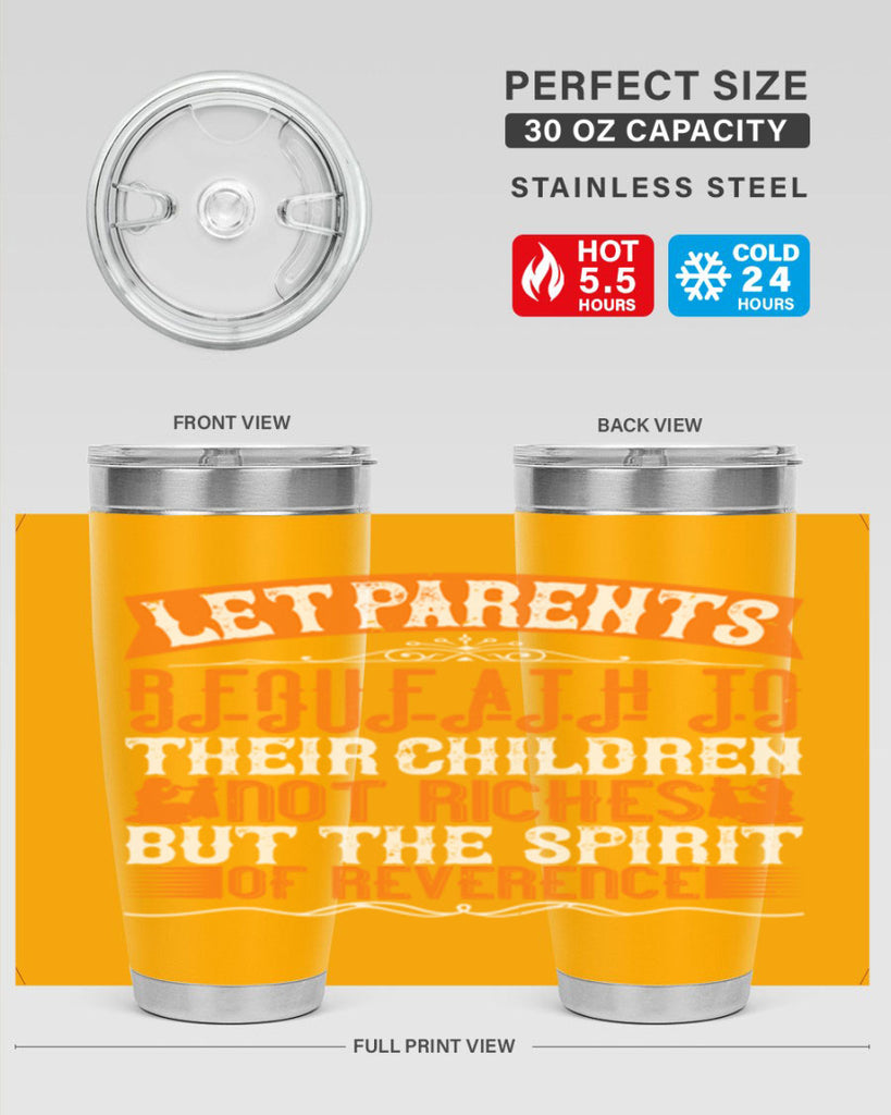 let parents bequeath to their children not riches but the spirit of reverence 43#- Parents Day- Tumbler