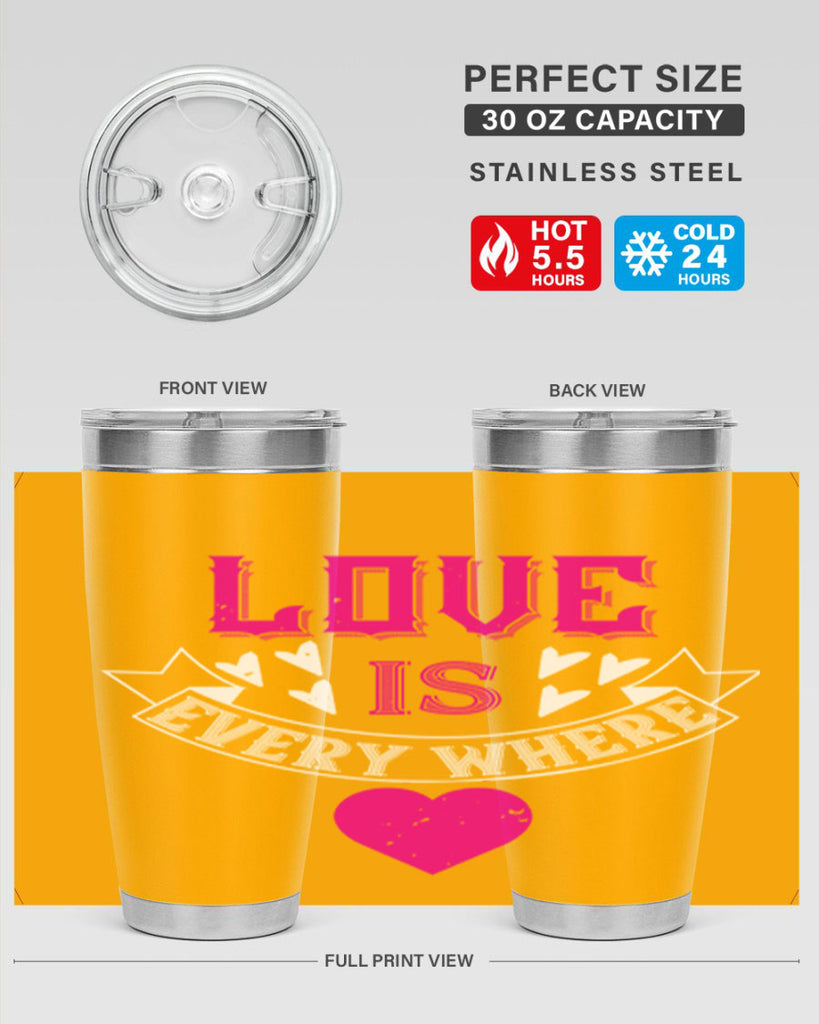 love is every where 44#- valentines day- Tumbler