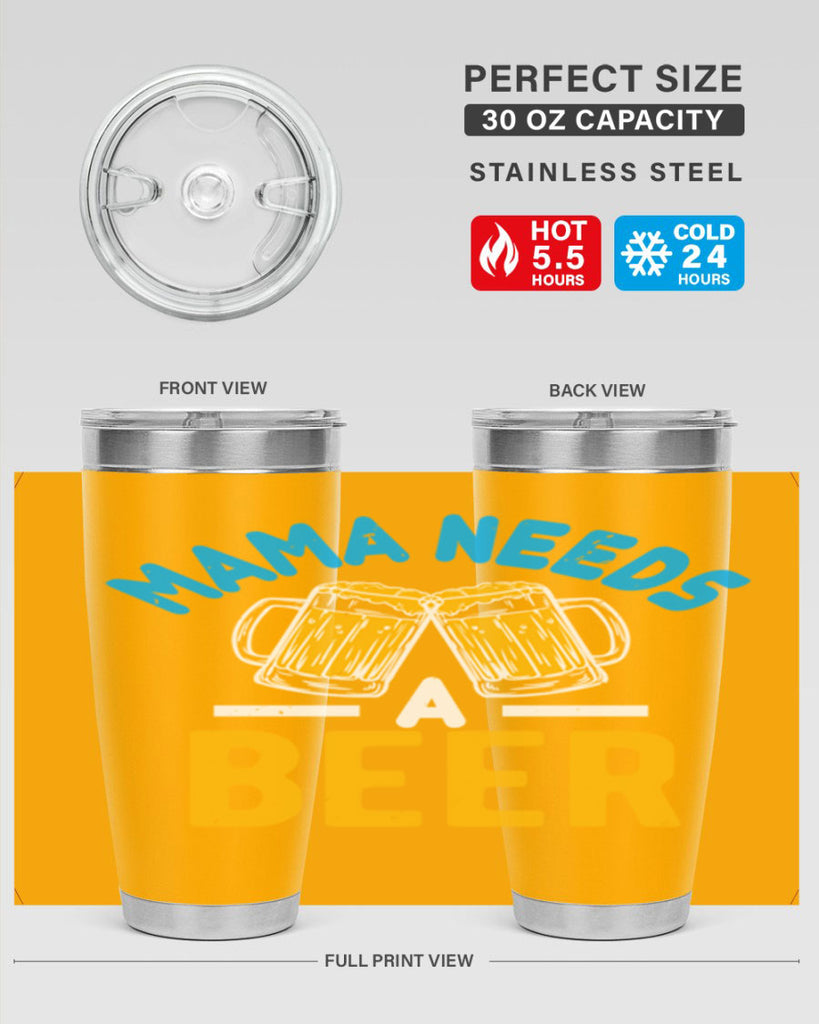 mama needs a beer 61#- beer- Tumbler