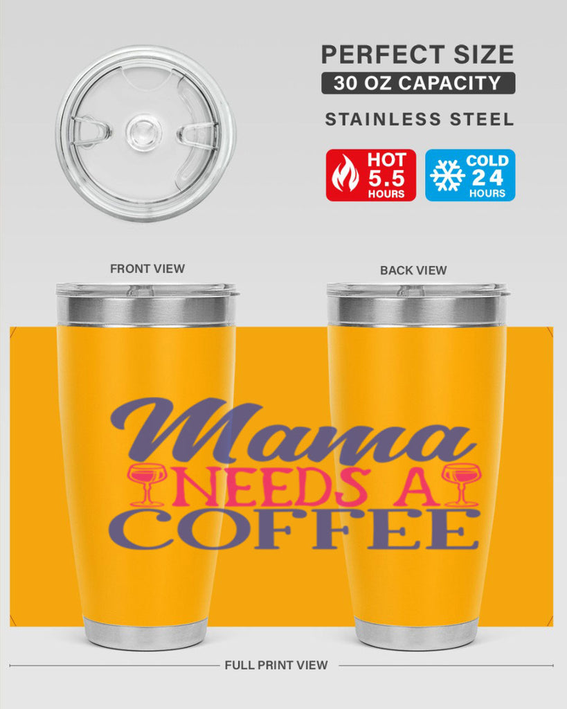 mama needs a coffee 385#- mom- Tumbler