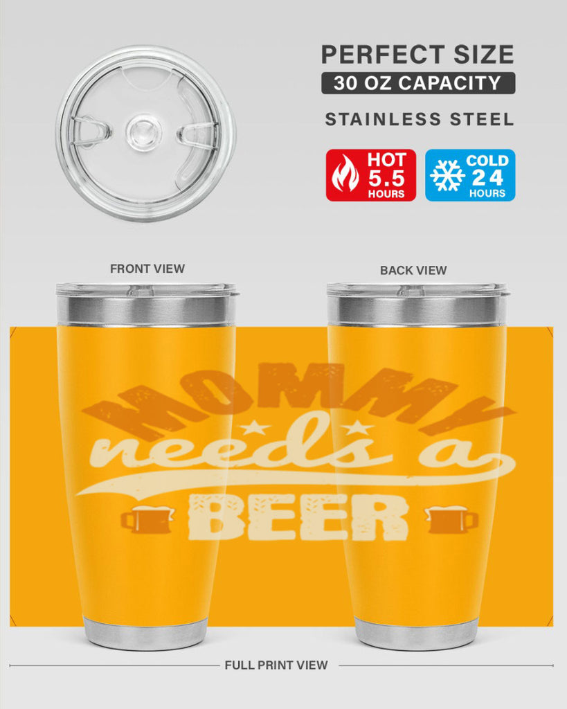 mommy needs a beer 60#- beer- Tumbler