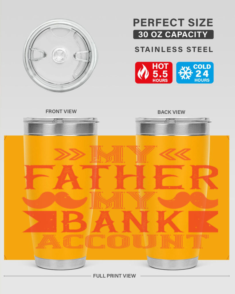 my father my bank account 177#- fathers day- Tumbler