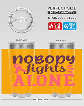 nobody fights alone Style 6#- breast cancer- Tumbler