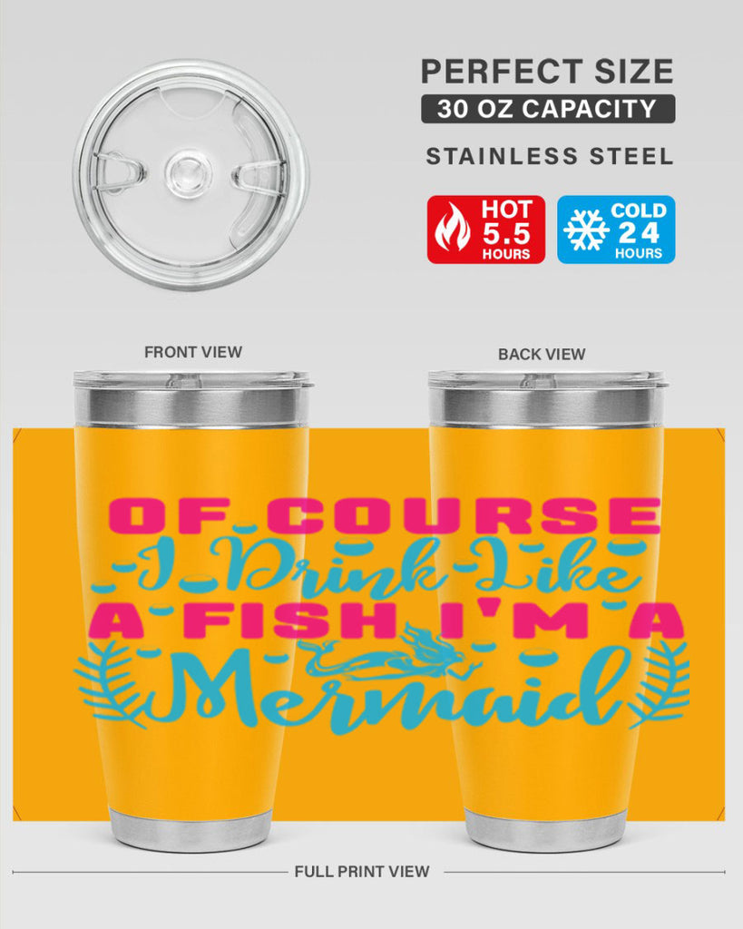 of course i drink like a fish im a mermaid 523#- mermaid- Tumbler