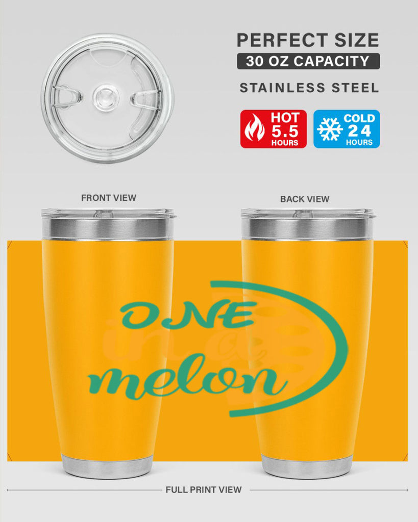 one in a melon Style 83#- summer- Tumbler