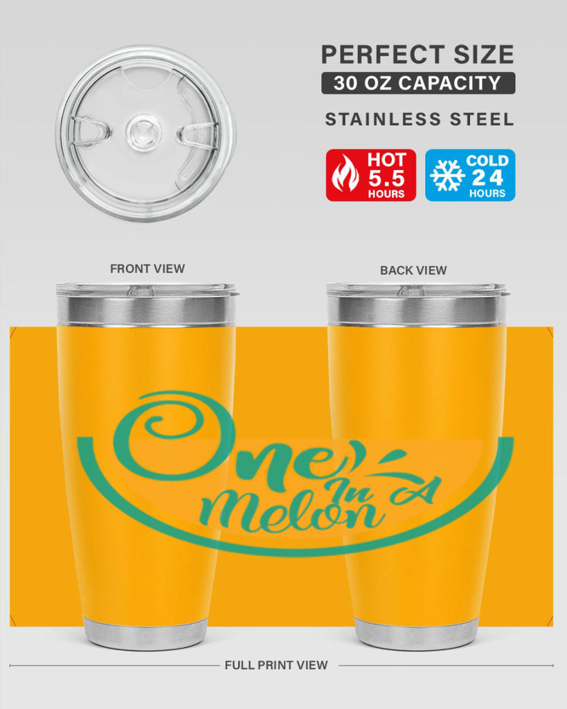 one in a melon Style 85#- summer- Tumbler