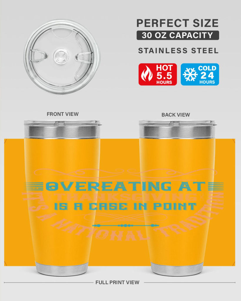 overeating at thanksgiving is a case in point it’s a national tradition 18#- thanksgiving- Tumbler