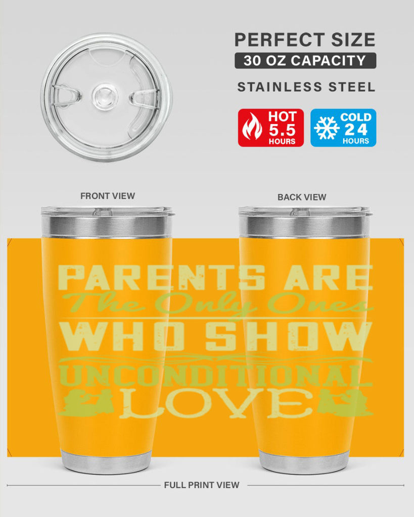 parents are the only ones who show unconditional love 26#- Parents Day- Tumbler