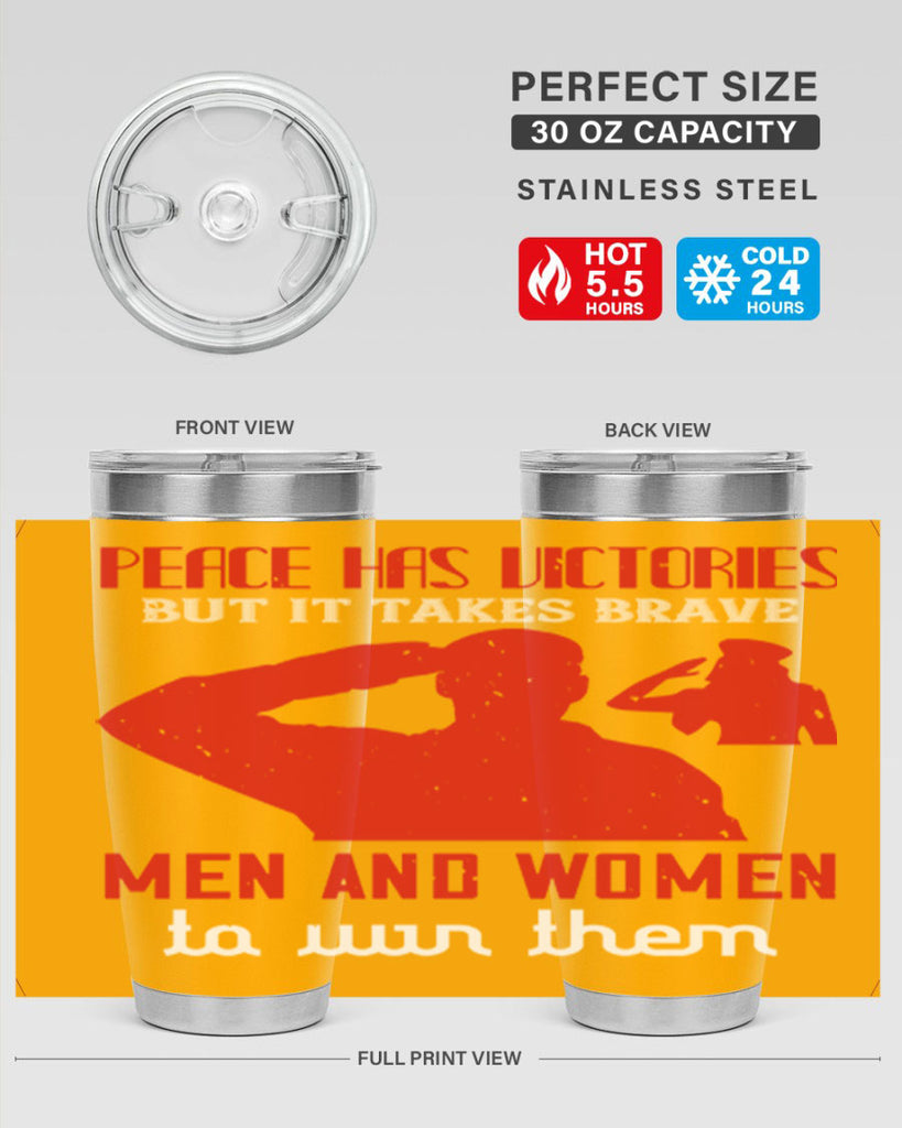 peace has victories but it takes brave 94#- Veterns Day- Tumbler