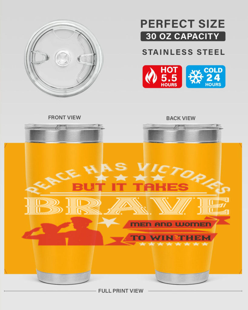peace has victories but it takes brave men and women to win them 38#- Veterns Day- Tumbler