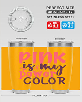 pink is my power color Style 5#- breast cancer- Tumbler