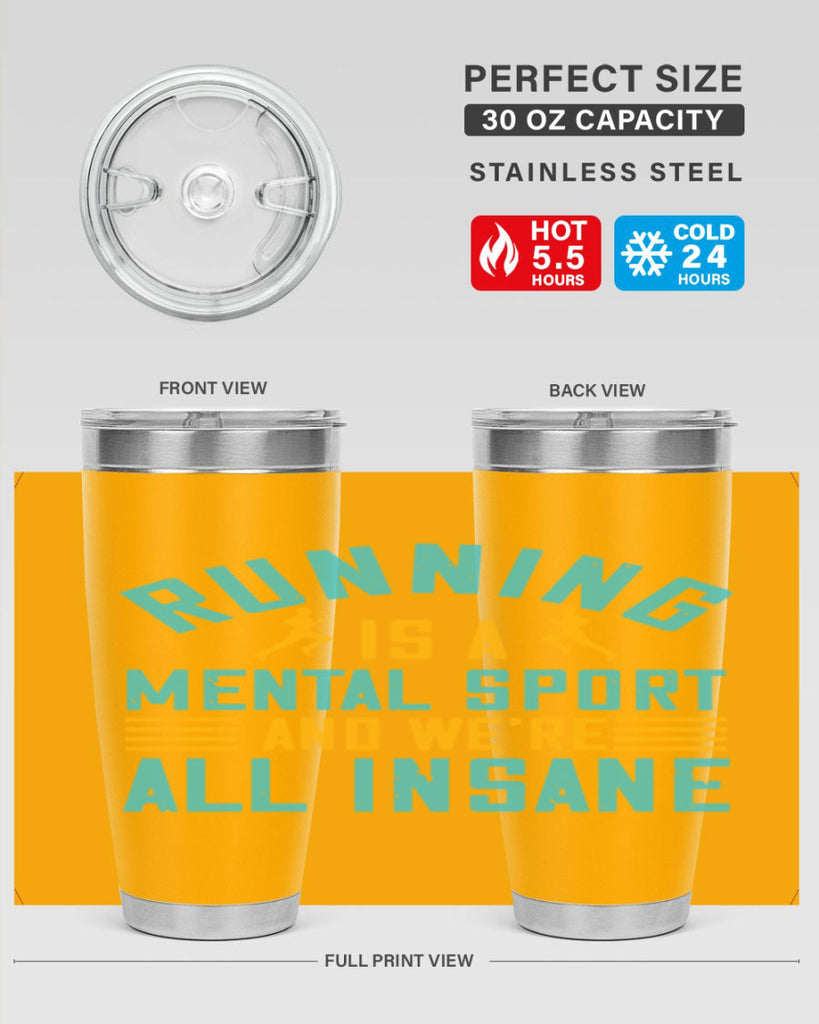 running is a mental sport and we’re all insane 23#- running- Tumbler