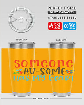 someone ausome has my heart Style 40#- autism- Tumbler