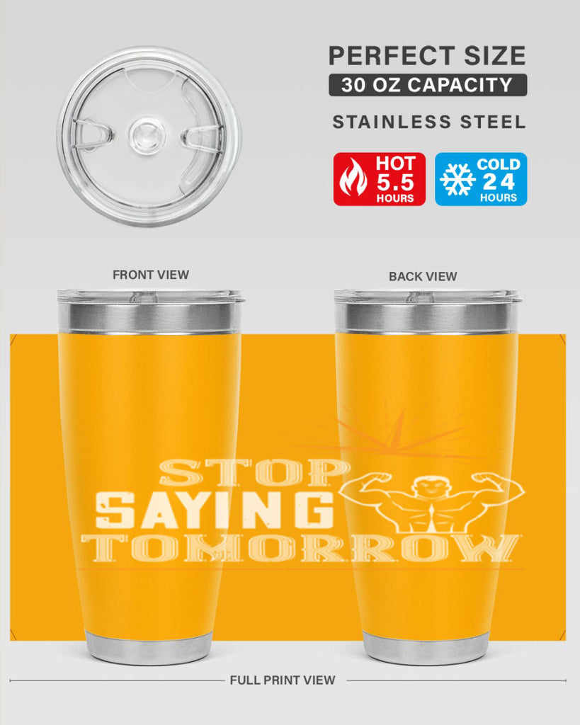 stop saying tomorrow 3#- gym- Tumbler